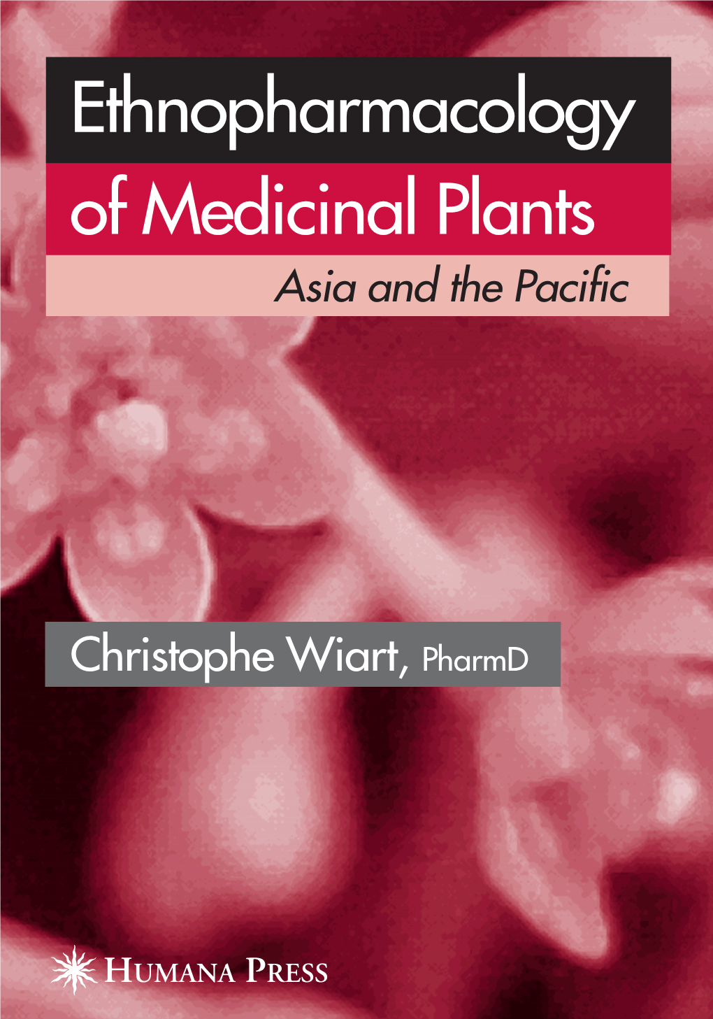 Ethnopharmacology of Medicinal Plants Asia and the Pacific