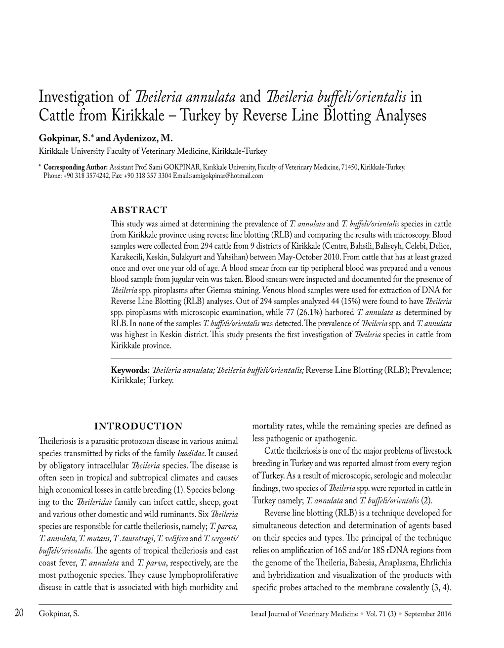 Theileria Annulata and Theileria Buffeli/Orientalis in Cattle from Kirikkale – Turkey by Reverse Line Blotting Analyses Gokpinar, S.* and Aydenizoz, M