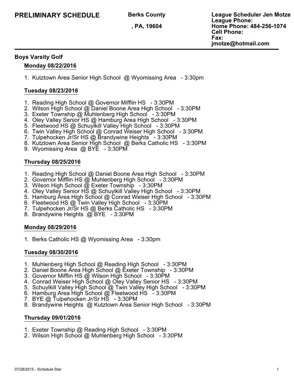 PRELIMINARY SCHEDULE Berks County League Scheduler Jen Motze League Phone: , PA, 19604 Home Phone: 484-256-1074 Cell Phone: Fax: Jmotze@Hotmail.Com