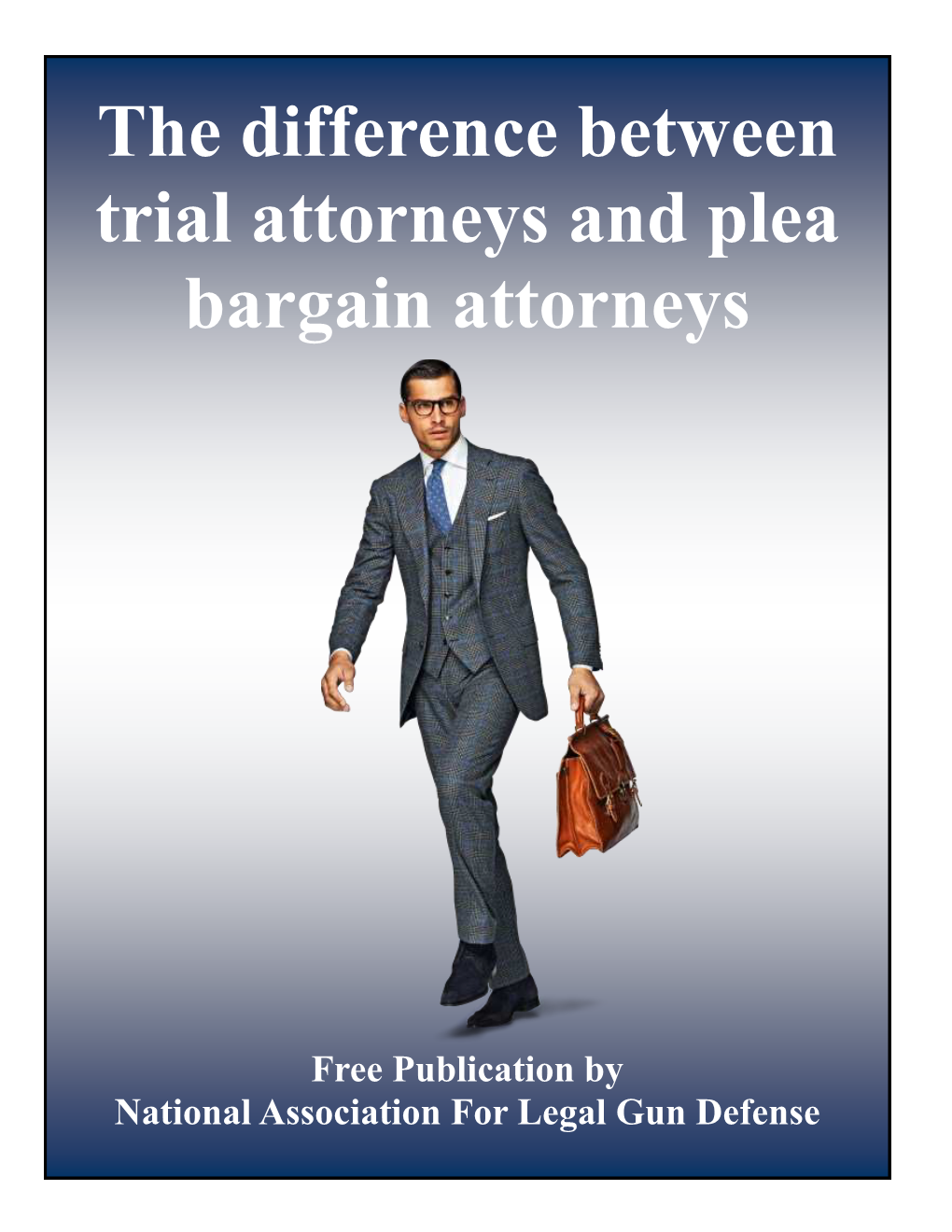 The Difference Between Trial Attorneys and Plea Bargain Attorneys