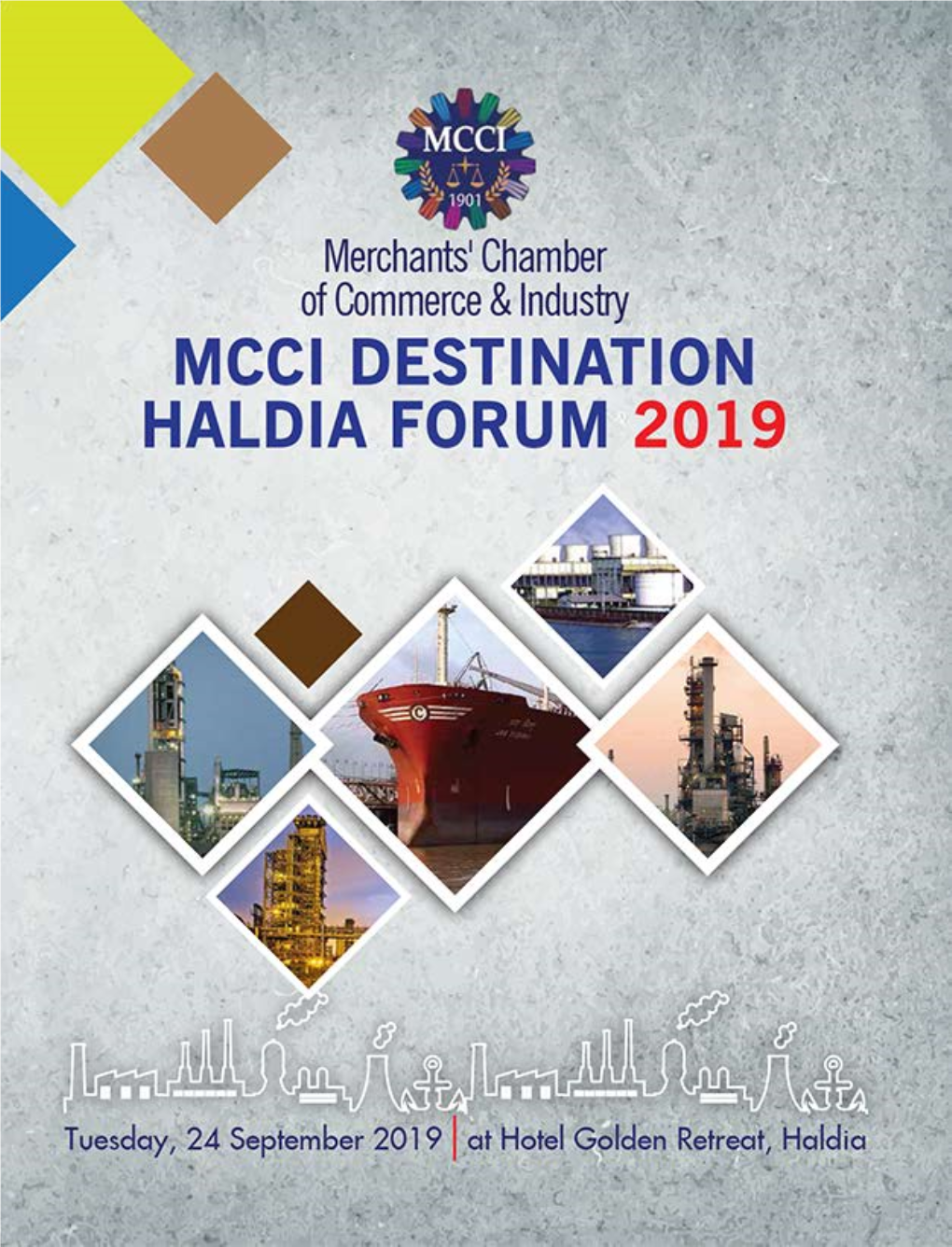 MCCI Destination Haldia Forum 2019 “Driving Growth : Taking the Leap Forward” [3Rd Initiative on Haldia] Tuesday, 24 September 2019 Hotel Golden Retreat, Haldia