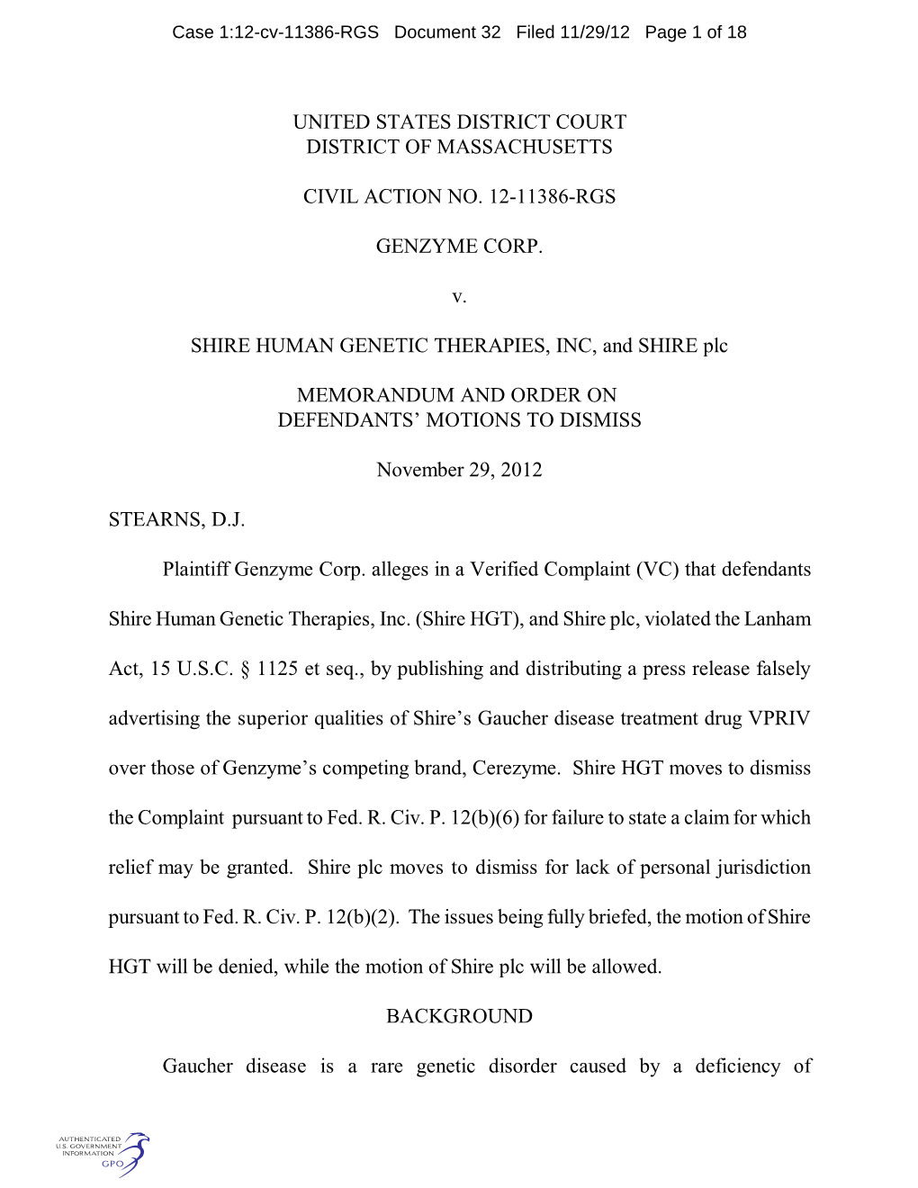 UNITED STATES DISTRICT COURT DISTRICT of MASSACHUSETTS CIVIL ACTION NO. 12-11386-RGS GENZYME CORP. V. SHIRE HUMAN GENETIC THERAP