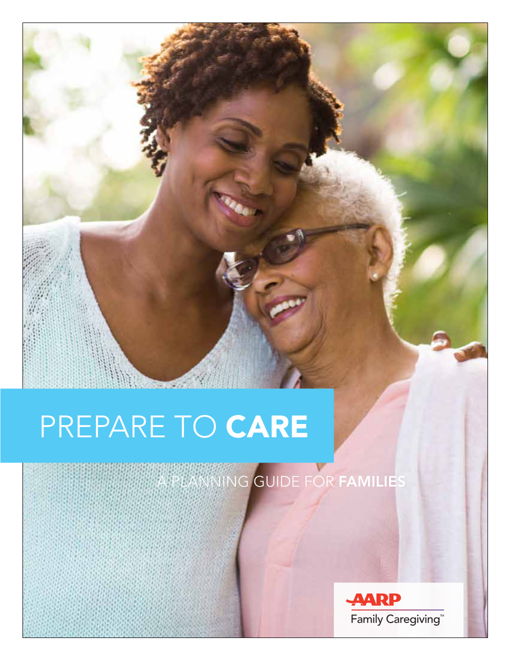 Prepare to Care: a Caregiving Planning Guide for Families
