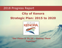 2018 Progress Report City of Kenora Strategic Plan: 2015 to 2020