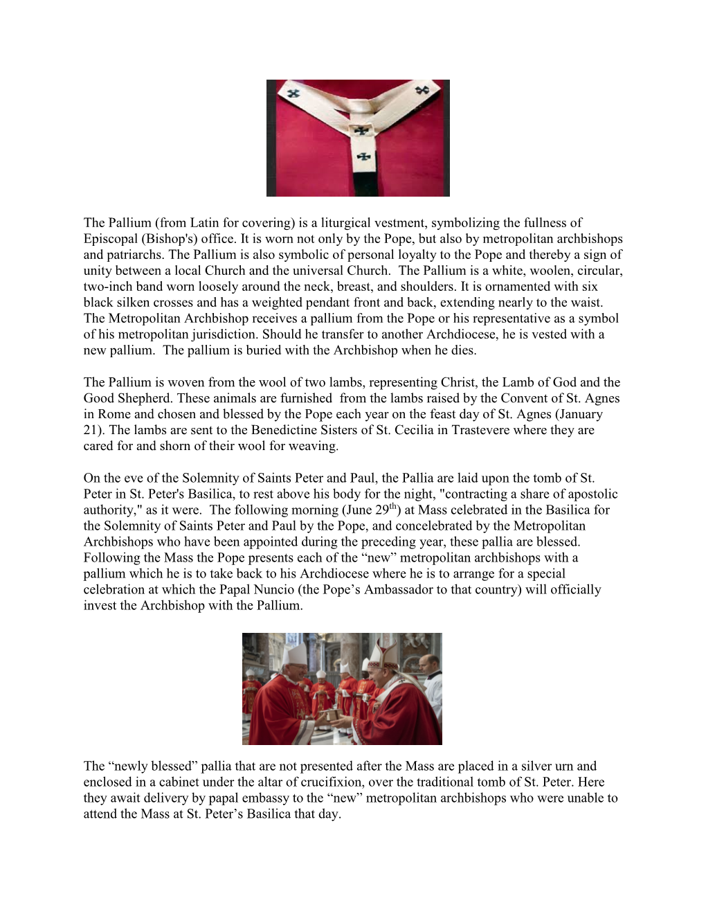 The Pallium (From Latin for Covering) Is a Liturgical Vestment, Symbolizing the Fullness of Episcopal (Bishop's) Office