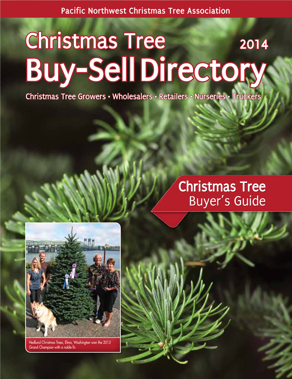 Buy-Sell Directory Christmas Tree Growers • Wholesalers • Retailers • Nurseries • Truckers