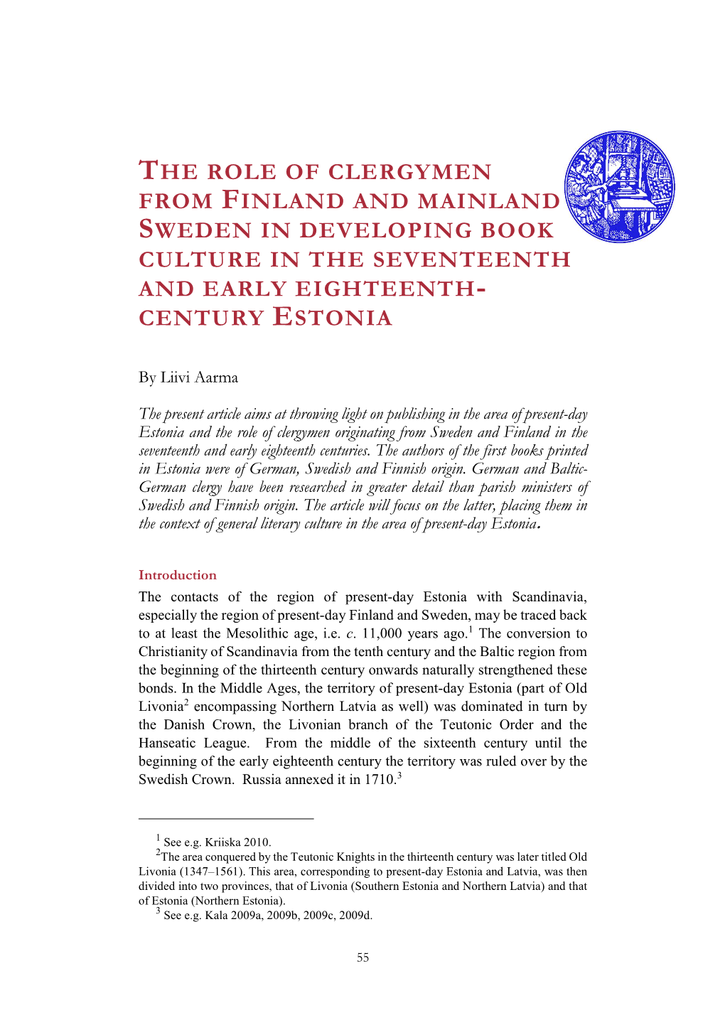 The Role of Clergymen from Finland and Mainland Sweden in Developing Book Culture in the Seventeenth and Early Eighteenth- Century Estonia