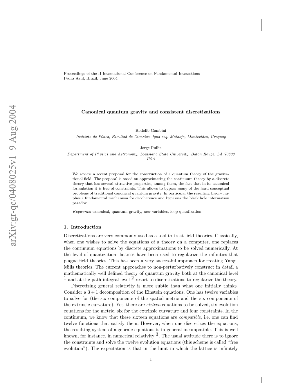 Consistent Discretizations and Quantum Gravity 3 Singularity, the Value of the Lapse Gets Modiﬁed and Therefore the “Lattice Spacing” Before and After Is Diﬀerent