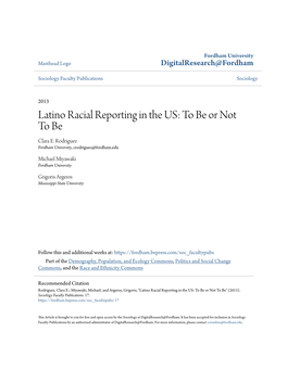 Latino Racial Reporting in the US: to Be Or Not to Be Clara E