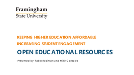 OPEN EDUCATIONAL RESOURCES Presented By: Robin Robinson and Millie Gonzalez Why OER