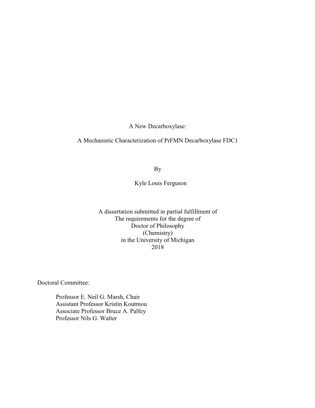 A Mechanistic Characterization of Prfmn Decarboxylase FDC1 by Kyle Louis Ferguson a Dissertation Submitted