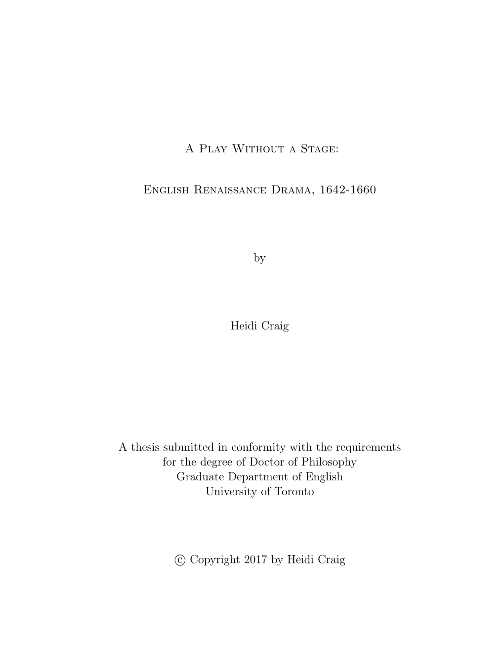 English Renaissance Drama, 1642-1660 by Heidi Craig a Thesis Submitted in Conformity with the Requiremen