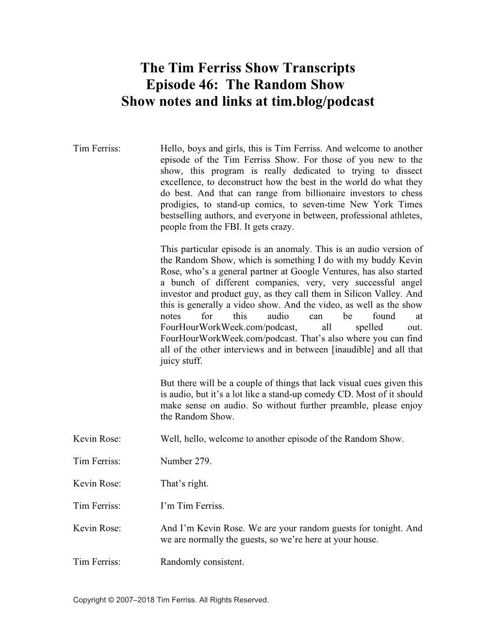 The Tim Ferriss Show Transcripts Episode 46: the Random Show Show Notes and Links at Tim.Blog/Podcast