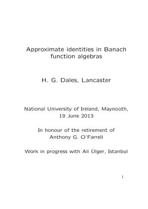 Approximate Identities in Banach Function Algebras H. G. Dales