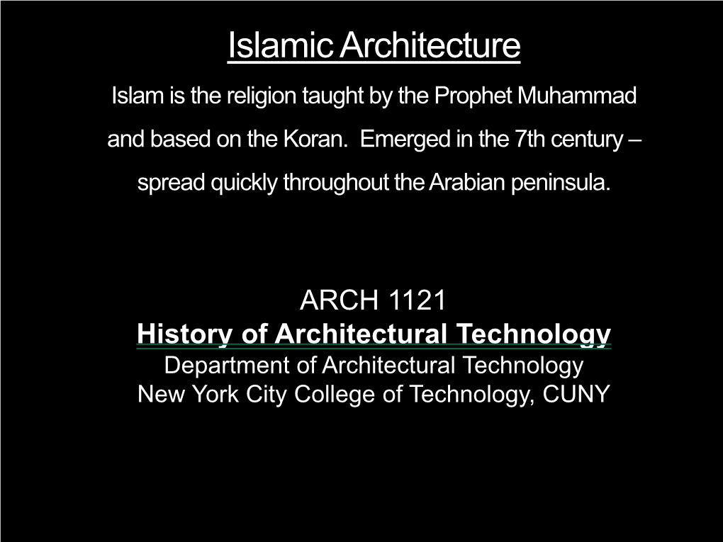 Islamic Architecture Islam Is the Religion Taught by the Prophet Muhammad and Based on the Koran