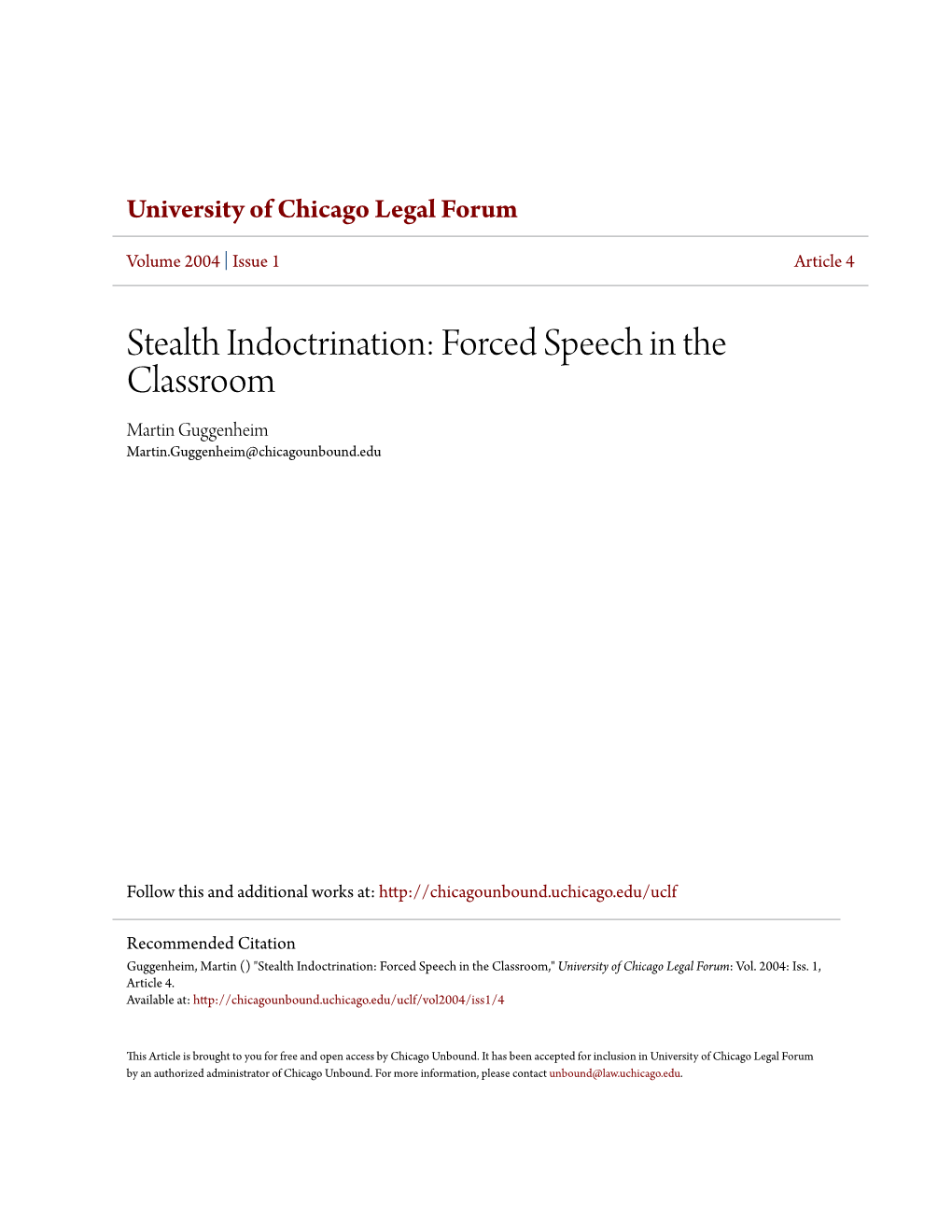 Stealth Indoctrination: Forced Speech in the Classroom Martin Guggenheim Martin.Guggenheim@Chicagounbound.Edu