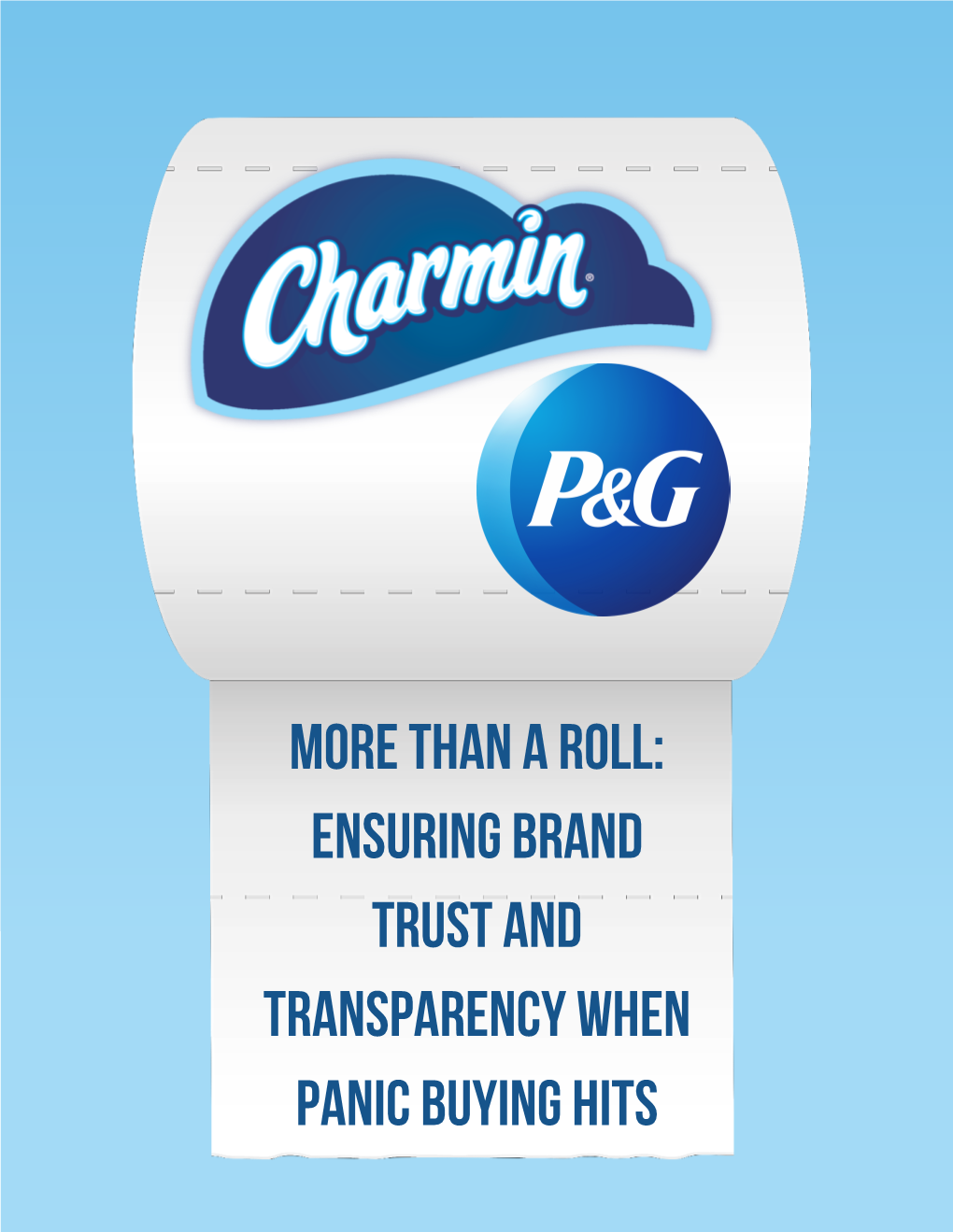More Than a Roll: Ensuring Brand Trust and Transparency When Panic Buying Hits 1 Behind the Roll