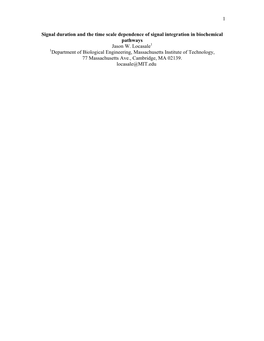 1 Signal Duration and the Time Scale Dependence of Signal Integration in Biochemical Pathways Jason W. Locasale Department of Bi