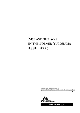 MSF and the War in the Former Yugoslavia 1991-2003 in the Former MSF and the War Personalities in Political and Military Positions at the Time of the Events