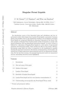 Singular Fermi Liquids, at Least for the Present Case Where the Singularities Are Q-Dependent