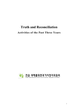 Truth and Reconciliation� � Activities of the Past Three Years�� � � � � � � � � � � � � � � � � � � �