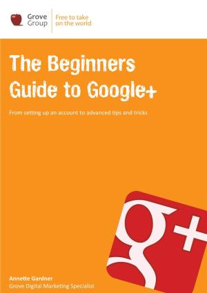 The Beginners Guide to Google+