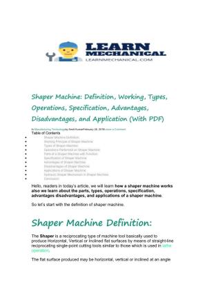 Shaper Machine: Definition, Working, Types, Operations, Specification, Advantages, Disadvantages, and Application (With PDF)