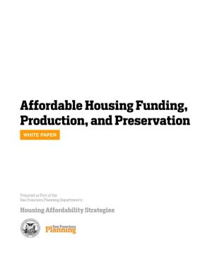 Affordable Housing Funding, Production, and Preservation WHITE PAPER