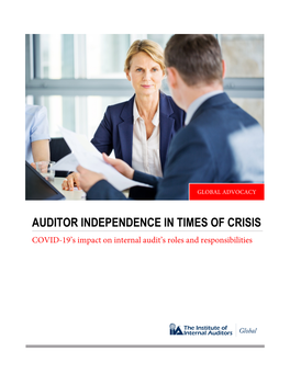 AUDITOR INDEPENDENCE in TIMES of CRISIS COVID-19’S Impact on Internal Audit’S Roles and Responsibilities