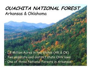 OUACHITA NATIONAL FOREST OUACHITA NATIONAL FOREST Arkansas & Oklahoma Closed Unless Posted Closed Unless Posted – – Open Unless Posted Closed