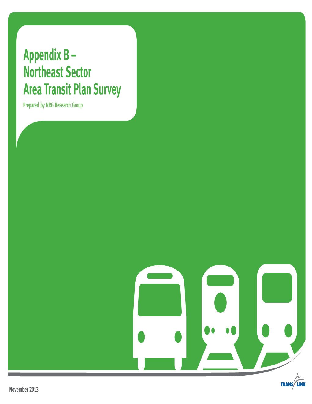 Appendix B – Northeast Sector Area Transit Plan Survey Prepared by NRG Research Group