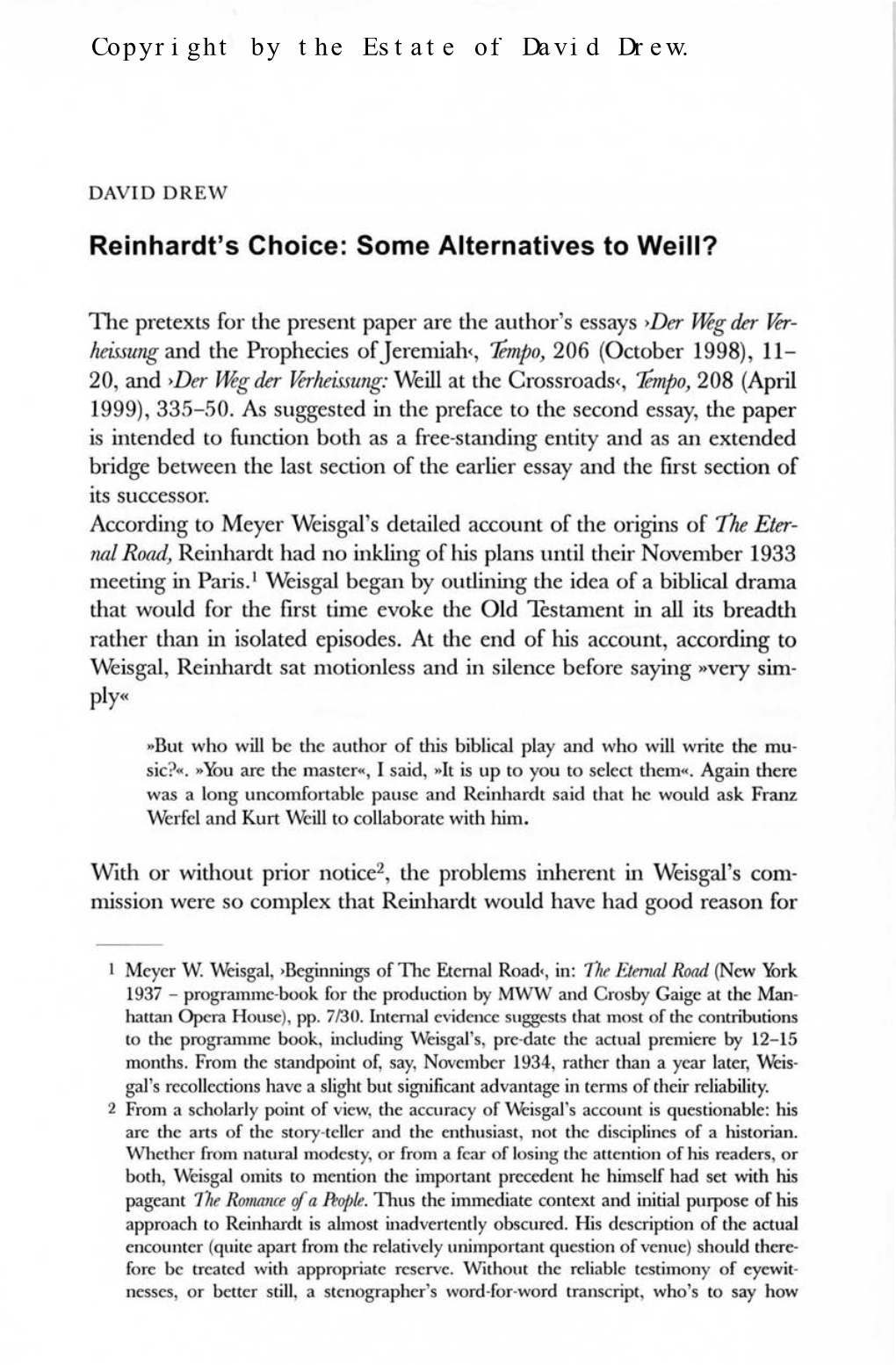 Reinhardt's Choice: Some Alternatives to Weill?