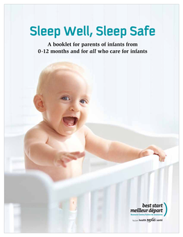 Sleep Well, Sleep Safe a Booklet for Parents of Infants from 0-12 Months and for All Who Care for Infants