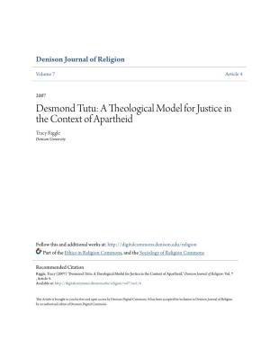 Desmond Tutu: a Theological Model for Justice in the Context of Apartheid Tracy Riggle Denison University