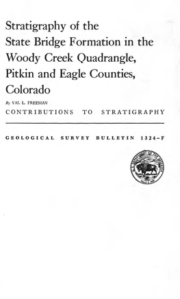 Stratigraphy of the State Bridge Formation in the Woody Creek Quadrangle, Pit Kin and Eagle Counties, Colorado