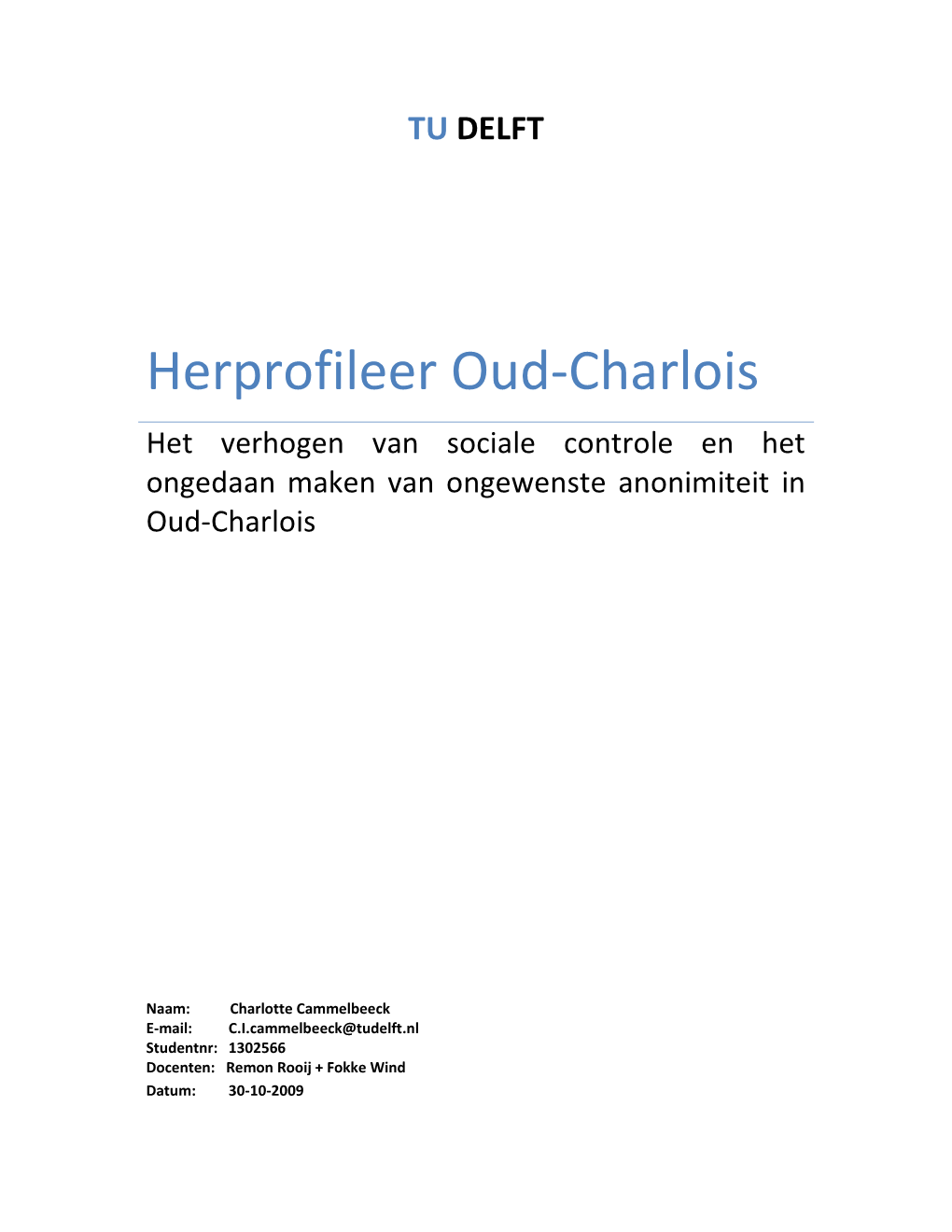 Herprofileer Oud-Charlois Het Verhogen Van Sociale Controle En Het Ongedaan Maken Van Ongewenste Anonimiteit in Oud-Charlois