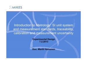 Introduction to Metrology: SI Unit System and Measurement Standards, Traceability, Calibration and Measurement Uncertainty