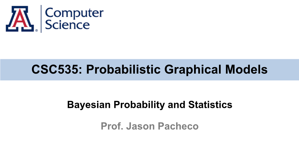 CSC535: Probabilistic Graphical Models