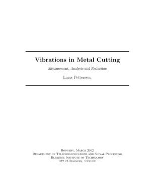 Vibrations in Metal Cutting Measurement, Analysis and Reduction