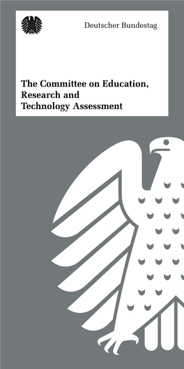 The Committee on Education, Research and Technology Assessment 2 “Education, Academia and Research Are Key Issues for Germany’S Future