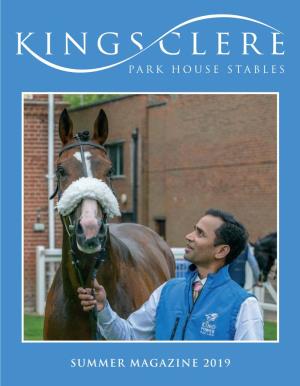 SUMMER MAGAZINE 2019 INTRODUCTION P ARK HOUSE STABLES Orse Racing Has Always Been Unpredictable and in Many Ways That Is Part of Its Attraction