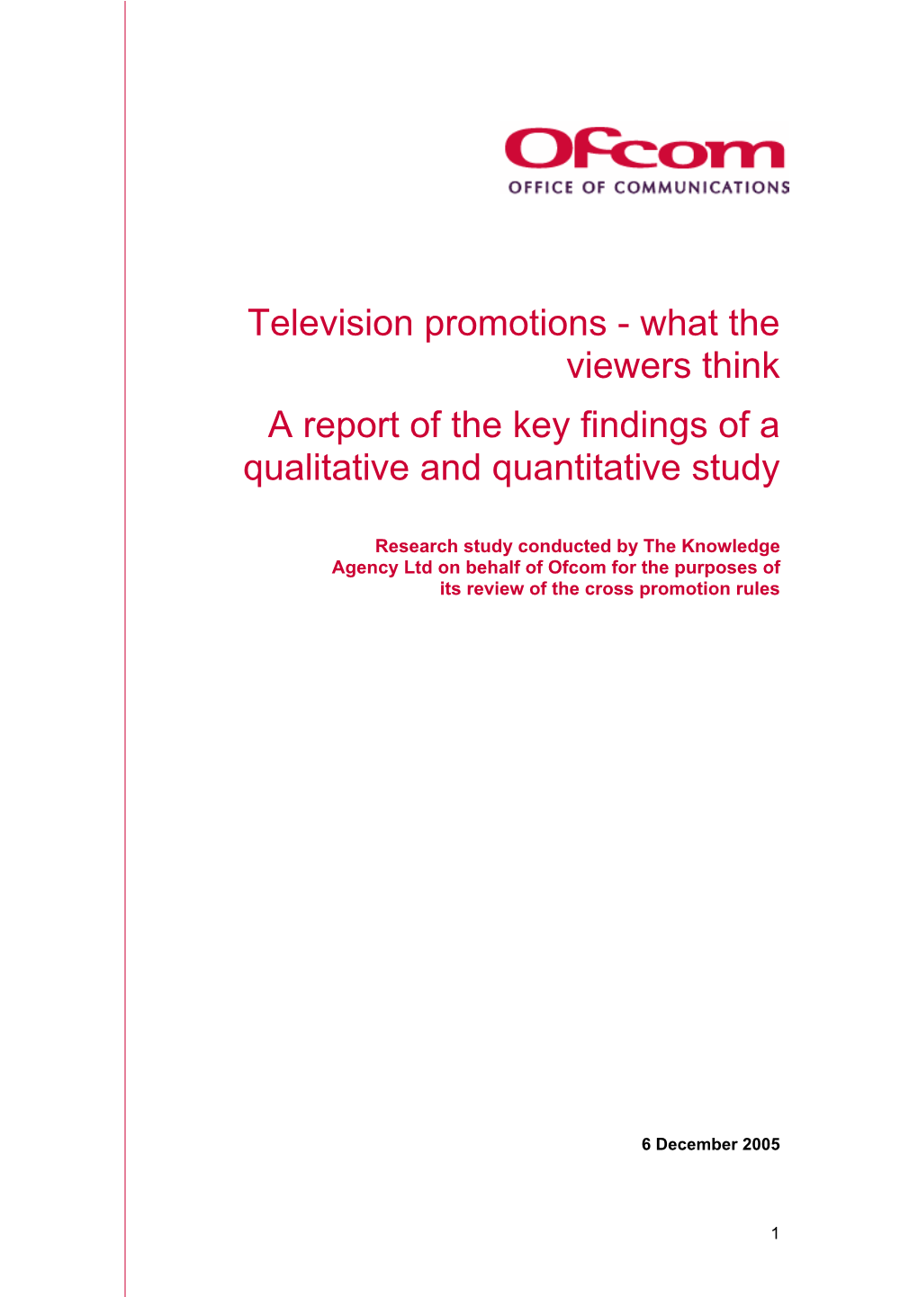 Television Promotions - What the Viewers Think a Report of the Key Findings of a Qualitative and Quantitative Study