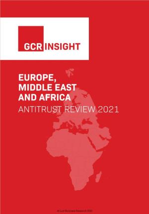 Europe, Middle East and Africa Antitrust Review Europe, Europe, Middle East and Africa Antitrust Review 2021 2021