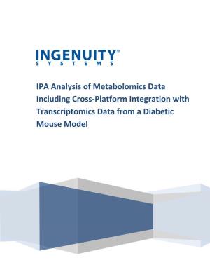 IPA Analysis of Metabolomics Data Including Cross-Platform Integration with Transcriptomics Data from a Diabetic Mouse Model
