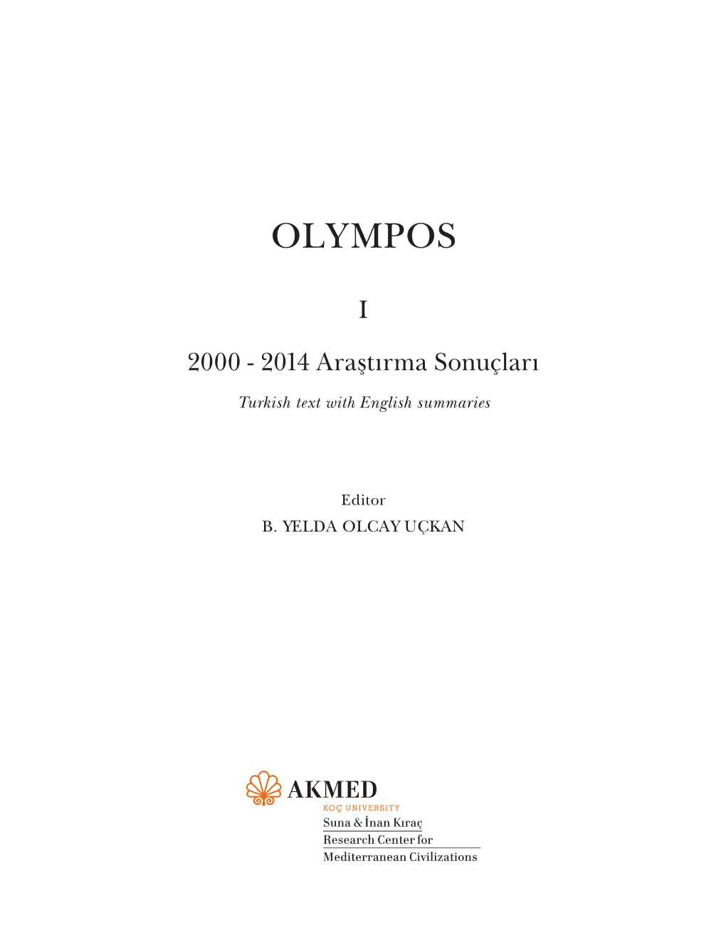 OLYMPOS I 2000 - 2014 Araştırma Sonuçları