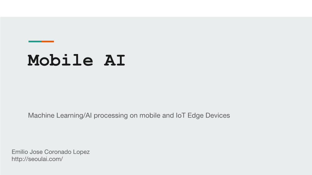 Machine Learning/AI Processing on Mobile and Iot Edge Devices