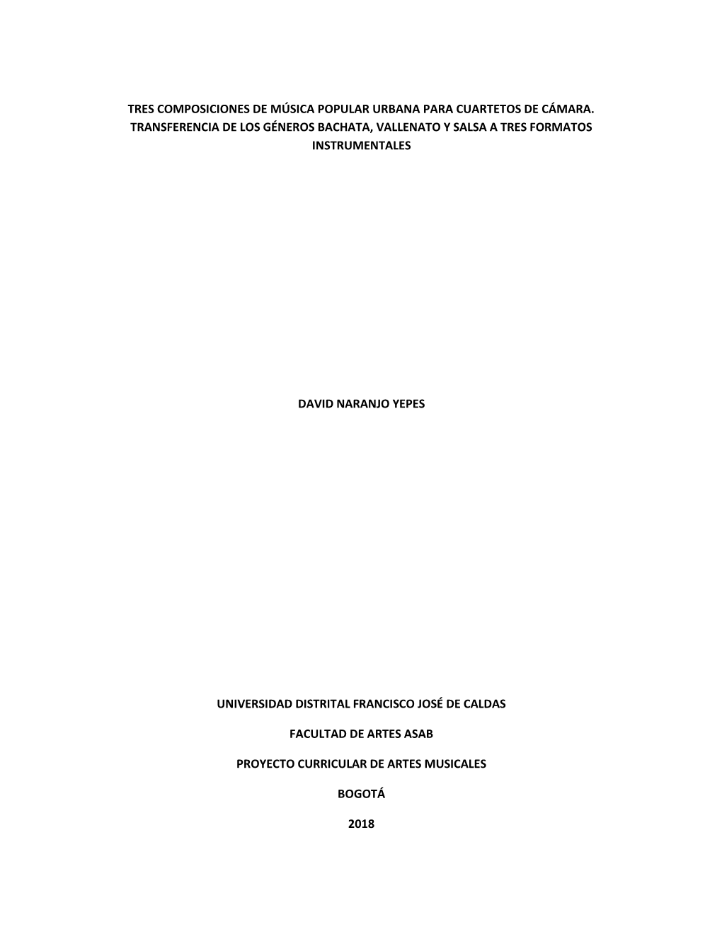 Tres Composiciones De Música Popular Urbana Para Cuartetos De Cámara. Transferencia De Los Géneros Bachata, Vallenato Y Salsa a Tres Formatos Instrumentales