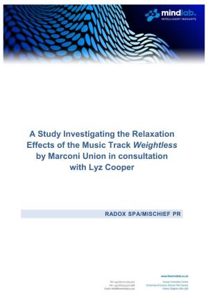 A Study Investigating the Relaxation Effects of the Music Track Weightless by Marconi Union in Consultation with Lyz Cooper