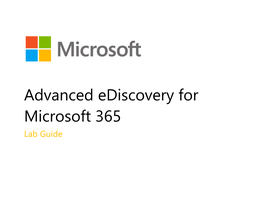 Advanced Ediscovery for Microsoft 365 Lab Guide