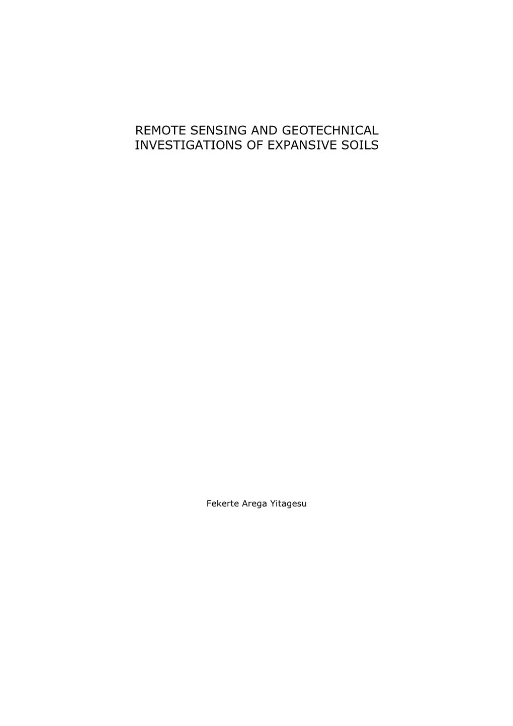 Remote Sensing and Geotechnical Investigations of Expansive Soils Dr. Fekerte Arega Yitagesu 2012